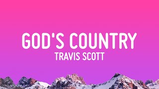 Travis Scott  GODS COUNTRY Lyrics [upl. by Beetner]