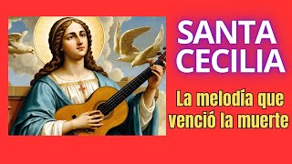 22 de NOVIEMBRE  ¡Santa Cecilia Música fe y valentía hasta el final [upl. by Ylen]