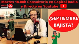 🔴¿SEPTIEMBRE BAJISTA Directo Consultorio de BOLSA Capital Radio martes 5 de septiembre David Galán [upl. by Jamima306]