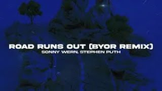 Sonny Wern Stephen Puth BYOR Road Runs Out BYOR Remix [upl. by Atyekram769]