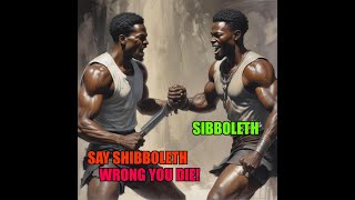 Judges 12 Jephthat Vs Ephraim Ephraimites Lose 42000 Men Against Manasseh Shibboleth Vs Sibboleth [upl. by Avivah]