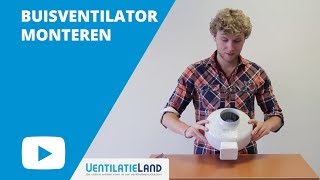 Hoe monteer ik een BUISVENTILATOR  Ventilatielandnl [upl. by Atok245]