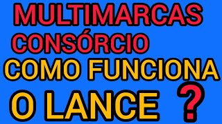 MULTIMARCAS CONSÓRCIO COMO QUE FUNCIONA O LANCE  APRENDA O PASSO A PASSO [upl. by Gillmore151]