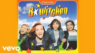 BWitched  Cest La Vie Dog In The River Mix  Official Audio [upl. by Idnyl752]