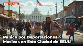 Caos por Deportaciones Masivas en esta Ciudad de EEUU  TheMXFam [upl. by Tamarah]