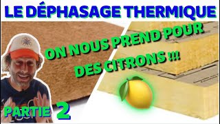 DÉPHASAGE THERMIQUE  On nous prend pour des 🍋 [upl. by Alial530]