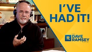 Ive Had It  Dave Ramsey Rant [upl. by Flossie]