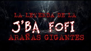 J´BA FOFI Arañas Gigantes CriptozoologiaTerror [upl. by Alliehs]