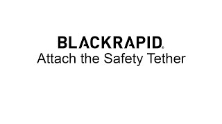 BLACKRAPID Safety Tether Instructions – BlackRapid 2024 [upl. by Anna-Diane]