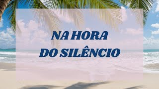 NA HORA DO SILÊNCIO  Oceano de Paz [upl. by Verras]