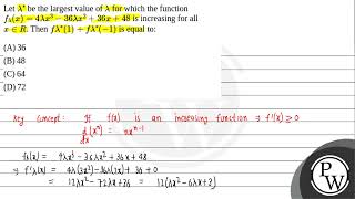 Let \\lambda\ be the largest value of \\lambda\ for which the function \f\lambdax4 \l [upl. by Trevorr582]