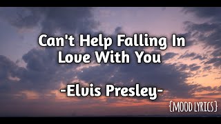 Elvis Presley  Cant Help Falling In Love With You  Lyrics [upl. by Balf]