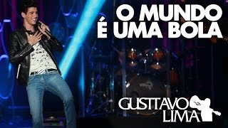 Gusttavo Lima  O Mundo é Uma Bola  DVD Inventor dos AmoresClipe Oficial [upl. by Oba539]