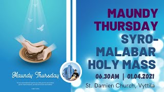 MAUNDY THURSDAY  SyroMalabar Holy Mass   St Damien Church Vyttila  28032021  LIVE [upl. by Nosreve]