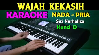 WAJAH KEKASIH  Siti Nurhaliza  KARAOKE Nada Pria HD [upl. by Friedrich779]