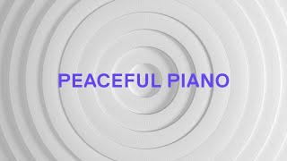 Peaceful Piano  Calm and Serene Piano Music Playlist [upl. by Frodi]