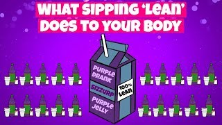 The Health Effects of Sipping Lean Purple Drank [upl. by Karole939]