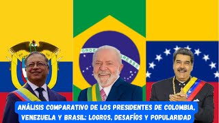 Análisis Comparativo de los Presidentes Colombia Venezuela y Brasil Logros Desafíos y Popularidad [upl. by Salangia816]