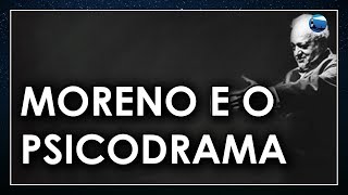 História de Moreno A Criatividade e Espontaneidade do PSICODRAMA [upl. by Solotsopa408]