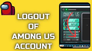 How to Sign Out of Among Us Account 2023  Logout of Among Us [upl. by Asaeret]