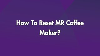 How To Reset MR Coffee Maker [upl. by Lavern]