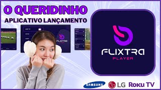 🔶️ FLIXTRA PLAYER O MELHOR APLICATIVO PARA ROKU TV LG E SAMSUNG SMARTV [upl. by Ailegna]