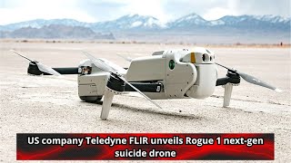 US company Teledyne FLIR unveils Rogue 1 next gen suicide drone [upl. by Akcimahs971]