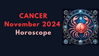 Cancer November 2024 Horoscope [upl. by Kursh219]