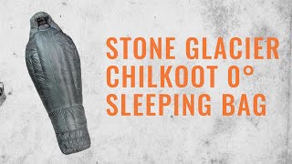 Gear Review NEW Stone Glacier Chilkoot 0° Sleeping Bag [upl. by Yokum382]