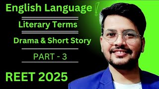 REET 2025  English Language Literary Terms Drama amp Short Story [upl. by Aelam703]