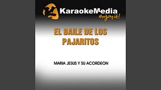 El Baile de los Pajaritos Karaoke Version In the Style of Maria Jesus y Su Acordeon [upl. by Morlee]