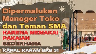 Dipermalukan Manager Toko dan Teman SMA Karena Memakai Pakaian Sederhana  Kapal Karam Bab 31 [upl. by Lavoie670]