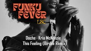 Doche · Kria McKenzie  This Feeling Birdee Remix [upl. by Hadrian]