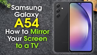 Samsung Galaxy A54 How to Mirror Your Screen to a TV  H2techvideos  Samsung Galaxy A54 Play on TV [upl. by Inanak]