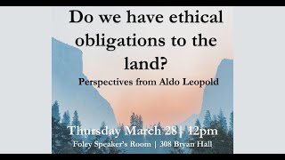 Do we have ethical obligations to the land Perspectives from Aldo Leopold with Roberta Millstein [upl. by Ring]