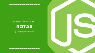 Curso de Nodejs  Rotas 07 [upl. by Kelda]