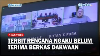 Terbit Rencana Ngaku tak Tahu Jadwal dan Belum Terima Berkas Dakwaan saat Jalani Sidang di PN Stabat [upl. by Htepsle736]