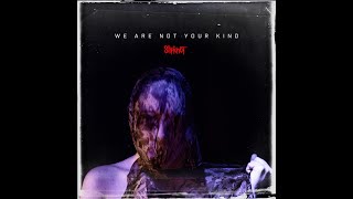 Slipknot  We Are Not Your Kind Full Album CD Rip 2019 [upl. by Ikila]