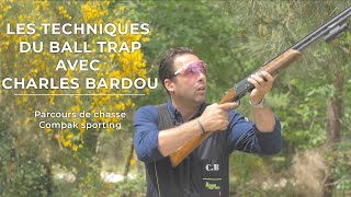 Les Techniques du Ball trap avec Charles BARDOU [upl. by Nonnelg450]