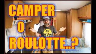 CAMPER o ROULOTTE  COSA SCELGO [upl. by Atteirneh]