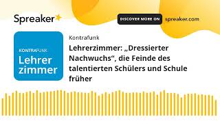 Lehrerzimmer „Dressierter Nachwuchs“ die Feinde des talentierten Schülers und Schule früher [upl. by Xylon895]