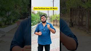 Caste Certificate Issue JEE Mains shorts jeemains [upl. by Sama]