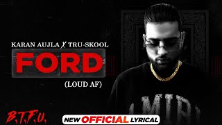 KARAN AUJLA  Ford Official Lyrical  TruSkool  New Punjabi Song 2021  Latest Punjabi Song 2021 [upl. by Ardnovahs]