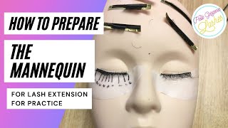 Beginner Lash Extension Tutorial  Part 1 How To Use Mannequin For Lash Extensions [upl. by Eillek]