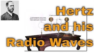 Hertz and Radio Waves Explained validating Maxwells predictions [upl. by Elysha435]