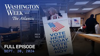 Washington Week with The Atlantic full episode 92024 [upl. by Bora731]