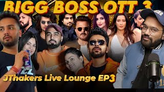 JThakers Live Lounge EP3  Crazy Bigg Boss OTT 3 Contestants [upl. by Mullen]