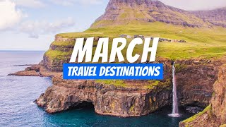 Best Places to visit in March 2025  March Travel Destinations [upl. by Rofotsirk]