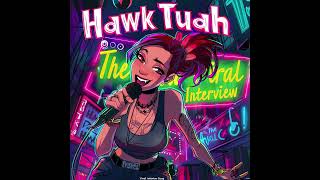 Hawk Tuah Girl The Viral Interview That Broke the Internet Official Song [upl. by Iatnwahs]