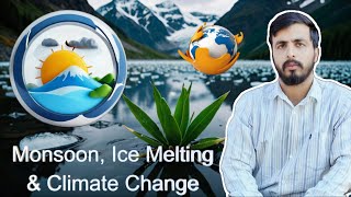 Monsoon Ice Melting amp Climate Change [upl. by Cheyney]